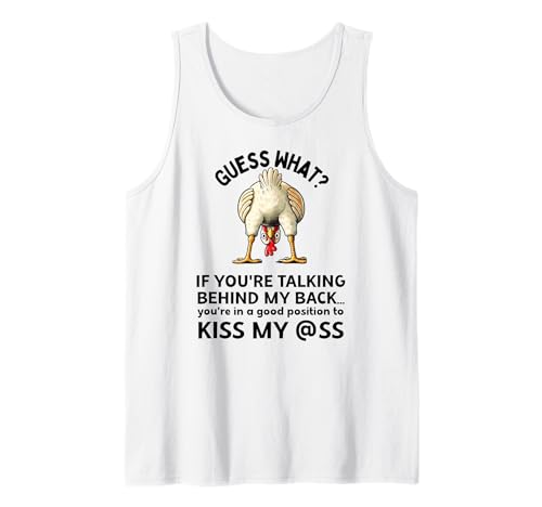 If You're Talking Behind My Back Kiss My Ass Chicken Butt Camiseta sin Mangas