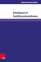 Emotionen in Familienunternehmen: Eine Kommunikationstheoretische Fallstudie Uber Das Scheitern Eines Joint Ventures 3847106074 Book Cover
