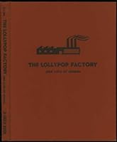 The Lollypop Factory : And Lots of Others B000R2Y7AU Book Cover