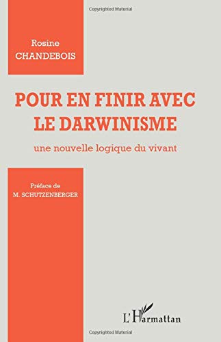 Télécharger Pour en finir avec le darwinisme: Une nouvelle logique du vivant Gratuit