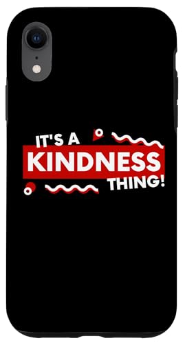 Its a Kindness Thing Nice Kind Compassion Empathy Positivity �X�}�z�P�[�X iPhone XR �p