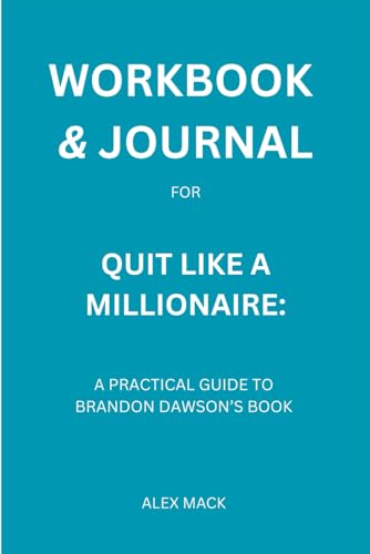 Workbook & Journal for Quit Like A Millionaire: A Practical Guide to Kristy Shen’s Book