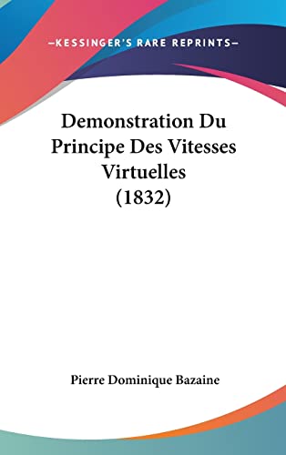 Demonstration Du Principe Des Vitesses Virtuelles (1832) (French Edition)
