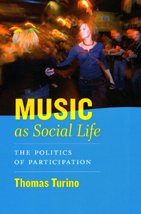 Music as Social Life: The Politics of Participation (Chicago Studies in Ethnomusicology)