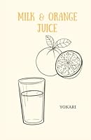 Milk and Orange Juice B0DFM6NLTX Book Cover