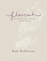 Flourish: An Intuitive Journey with Food 1737031507 Book Cover