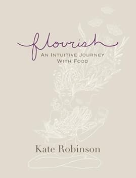 Flourish: An Intuitive Journey with Food