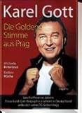Karel Gott: Die goldene Stimme aus Prag. Geschichte eines Lebens. Erstes Buch ueber Karel Gott in Deutschland
