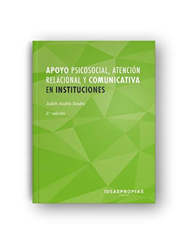 Apoyo psicosocial, atención relacional y comunicativa en instituciones: Promoción del bienestar personal y social de las personas dependientes (Servicios socioculturales y a la comunidad)