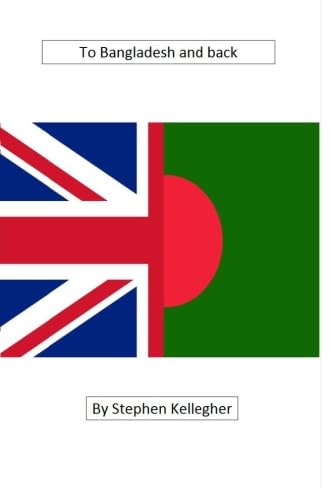 To Bangladesh and Back
