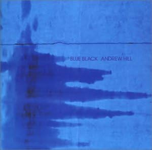 ANDREW HILL - Blue Black - Disque CD