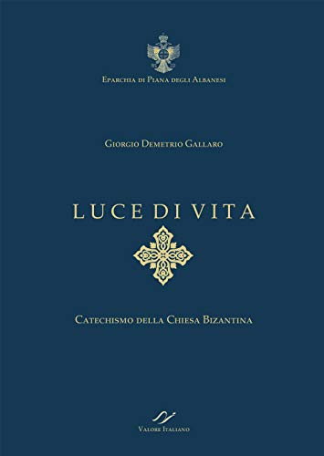  Luce di vita. Catechismo della Chiesa Bizantina