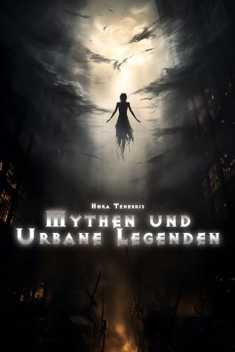 Mythen und Urbane Legenden: 50 spannende Mysterien und ungelöste Phänomene – von Spukphänomenen über Geisterschiffe bis hin zu geheimnisvollen Kreaturen
