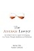The Anxious Lawyer: An 8-Week Guide to a Happier, Saner Law Practice Using Meditation