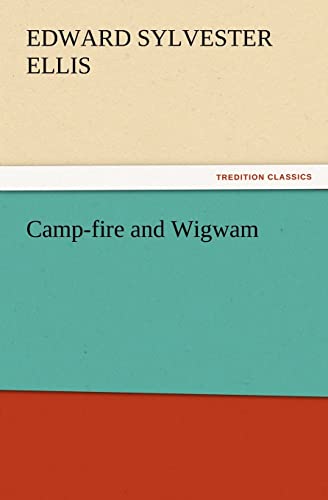 Camp-fire and Wigwam