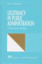 Legitimacy in Public Administration: A Discourse Analysis (Rethinking Public Administration)