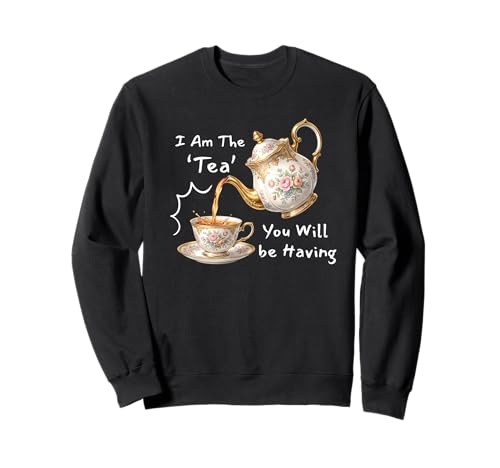 I Am The Tea You Will Be Having Funny Quote Sarcastic �g���[�i�[