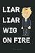 Produktbild Liar Liar Wig On Fire Funny Anti-Trump Election Gift Notebook: Trump Notebook & Journal Funny Donald Trump Supporter Gag Gift 6x9 110 Page For Anniversary & Birthday And Daily Notes