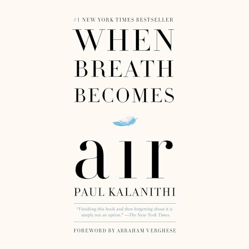 When Breath Becomes Air Audiolibro Por Paul Kalanithi, Lucy Kalanithi, Abraham Verghese - introduction arte de portada