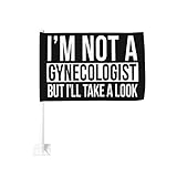 12x18 Inch I'M Not A Gynecologist But I'Ll Take A Look Flag for Car Double Sided Car Flag No Window Clip