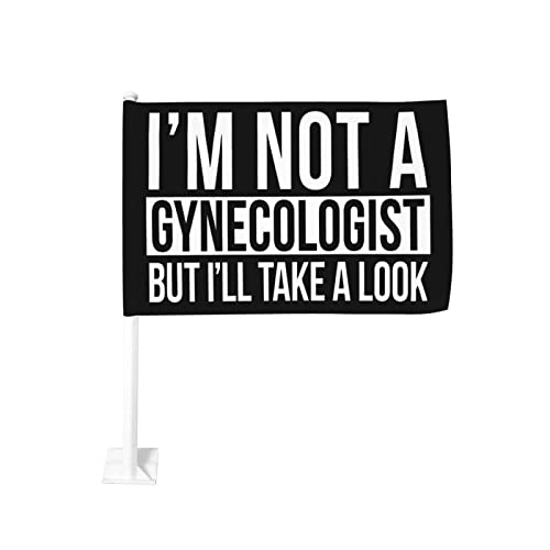 12x18 Inch I'M Not A Gynecologist But I'Ll Take A Look Flag for Car Double Sided Car Flag No Window Clip