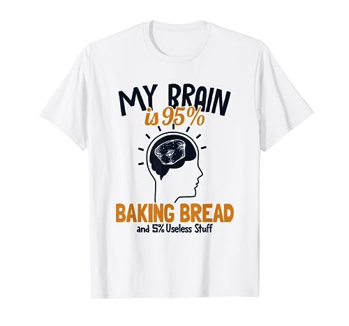 My Brain is 95% Baking Bread Maker Lover Bread Baker Maglietta