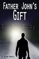 Father John's Gift 1542664462 Book Cover