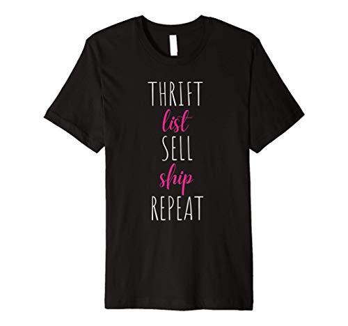 Thrift List Sell Ship Repeat Reseller Posh Premium T-Shirt