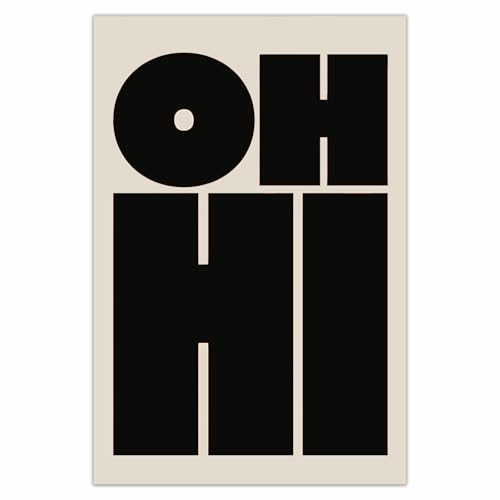 Black OH HI Wall Art Print, Modern Typography Poster, Trendy OHHI Aesthetic Canvas, Minimalist Bold Type Picture Prints for Gallery Bedroom Decor 16x24 in Unframed