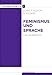 Produktbild Feminismus und Sprache: Ein Gespräch (in*sight/out*write)