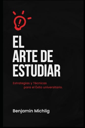 El Arte de Estudiar: Estrategias y Técnicas para el Éxito Univers...