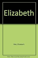 Elizabeth 0964827700 Book Cover