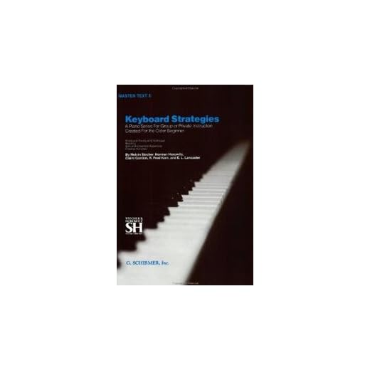 Keyboard Strategies: A Piano Series for Group or Private Instruction Created for the Older Beginner : Master Text II