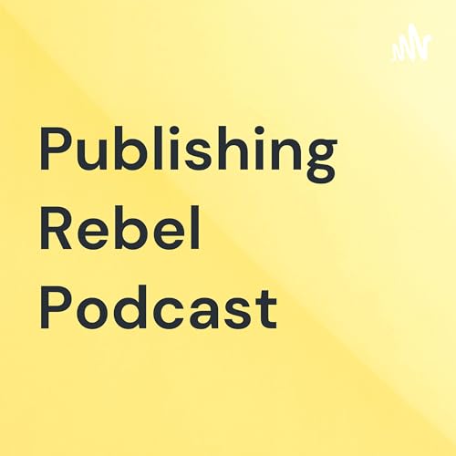 Publishing Rebel Podcast cover art