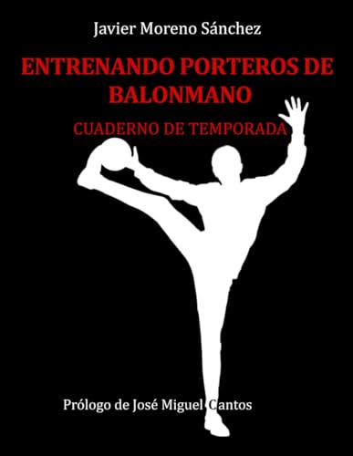 Entrenando porteros de balonmano: Cuaderno de temporada