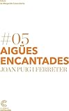aigues vives  Aigües encantades: 5 (Clàssics Castellnou)