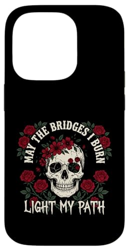 May The Bridges I Burn Light My Way Funny Goth Gothic Skull �X�}�z�P�[�X iPhone 14 Pro �p