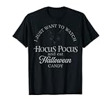 Disney Hocus Pocus I Just Want To Watch And Eat Candy T-Shirt