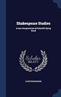 Shakespeare Studies: A new Interpretation of Falstaff's Dying Word 1340239965 Book Cover