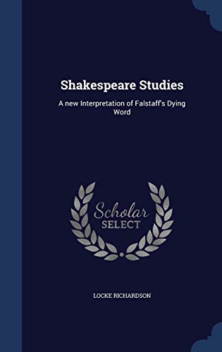 Shakespeare Studies: A new Interpretation of Falstaff's Dying Word
