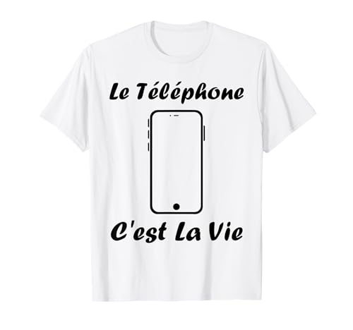 Photo de Le Téléphone c'est la vie Humour portable téléphone T-Shirt