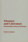 Memory and Literature: Intertextuality in Russian Modernism (Volume 87) (Theory and History of Literature)