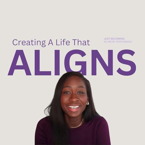 Creating a Life That Aligns: No More Performing, Just Becoming