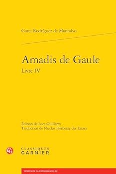Amadis de Gaule. Livre IV (French Edition)