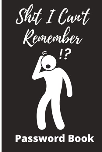 shit i can't remember password book: Internet Password Organizer | Password Book Log Book Pocket Size (Alphabetically sorted)