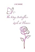 The Way Butterflies Look at Flowers 1710307994 Book Cover