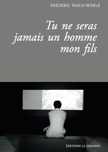 Tu ne seras jamais un homme mon fils