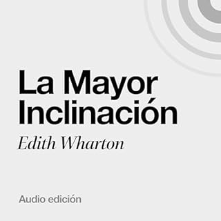 La mayor inclinaci&oacute;n [The Greater Inclination] Audiolibro Por Edith Wharton arte de portada