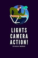 Lights, Camera, Action : Directors Notebook. Journal for Filmmaker, Movie Directors and Producers 1650058284 Book Cover