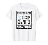 Geschenkidee zum Ruhestand, Wertpapierhändler im Ruhestand T-Shirt